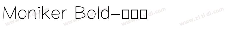Moniker Bold字体转换